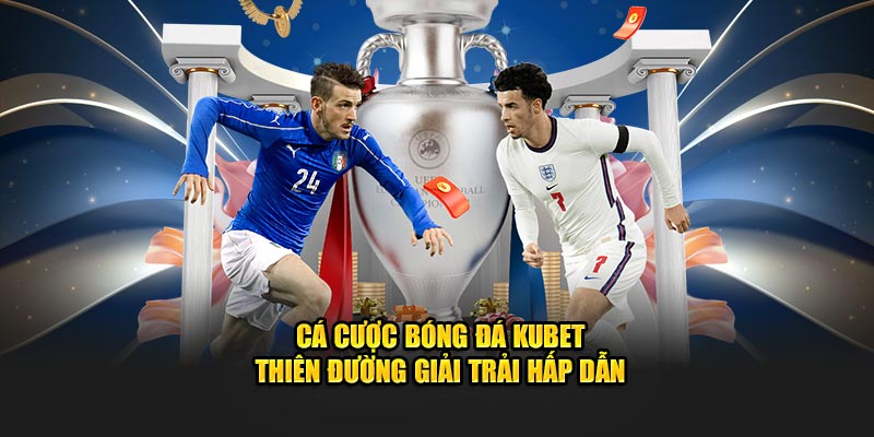 Cá cược bóng đá Kubet