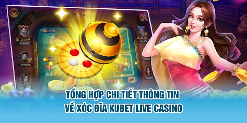 Xóc đĩa Kubet live casino